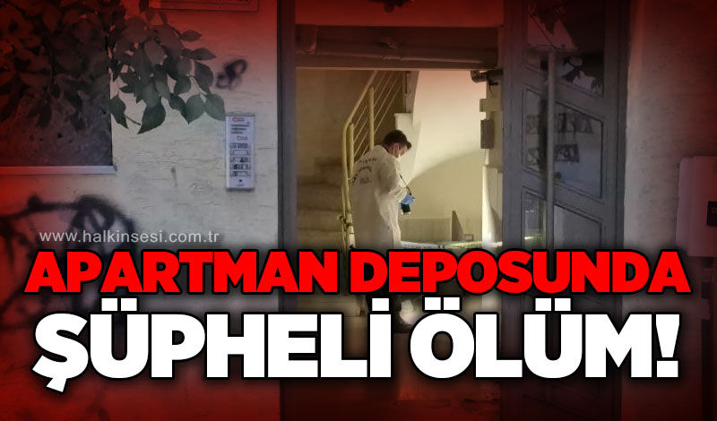 Apartman deposunda şüpheli ölüm