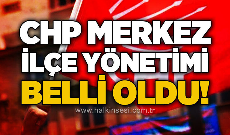 CHP Zonguldak Merkez İlçe yönetimi belli oldu!