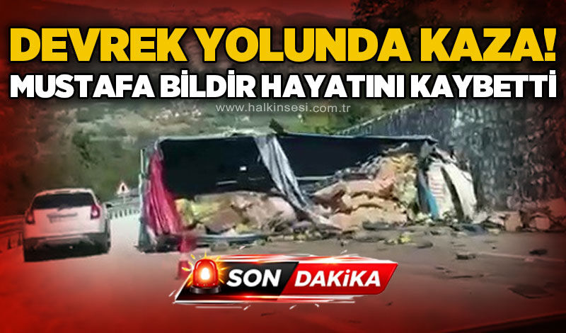 Devrek’te zeytinyağı yüklü tır kaza yaptı: 1 ölü, 1 yaralı