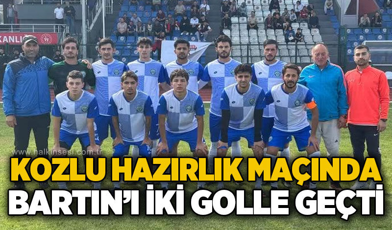 Kozlu, hazırlık maçında Bartın’ı iki golle geçti…