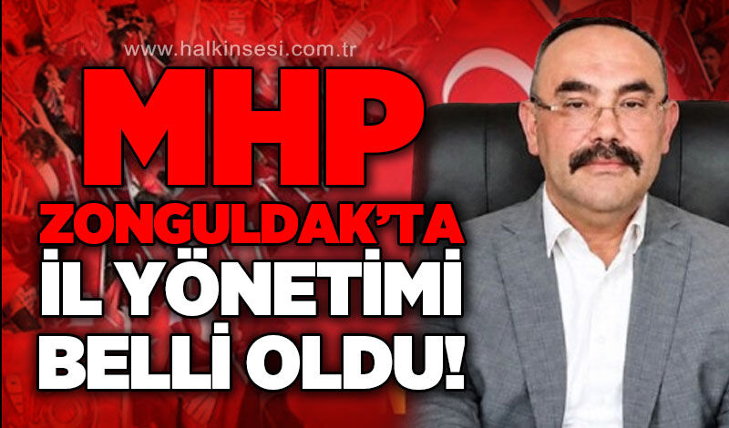 MHP Zonguldak’ta yeni yönetim belli oldu