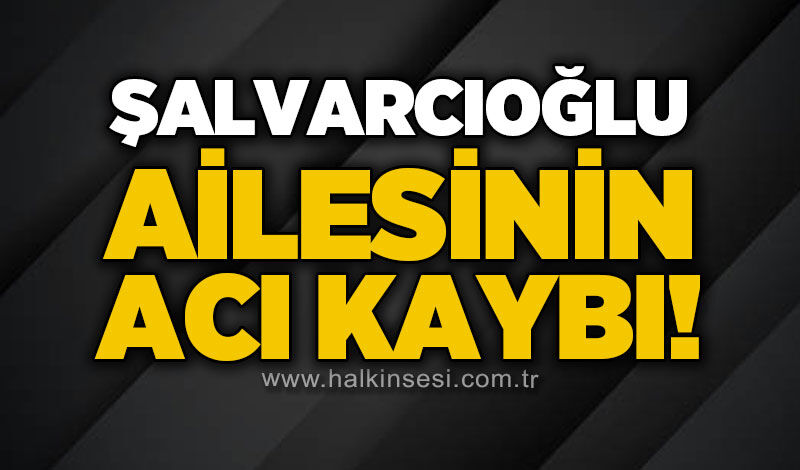 Arzu Şalvarcıoğlu hayatını kaybetti