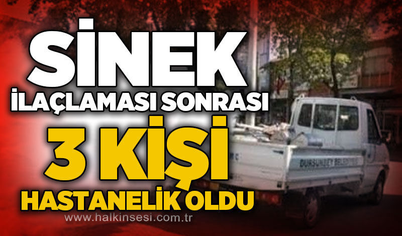 Sinek ilaçlaması sonrası 3 kişi hastaneye kaldırıldı!