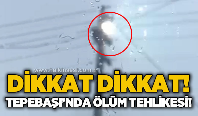 Tepebaşı Mahallesi'nde tehlikeli anlar: Elektrik direği kıvılcım saçıyor