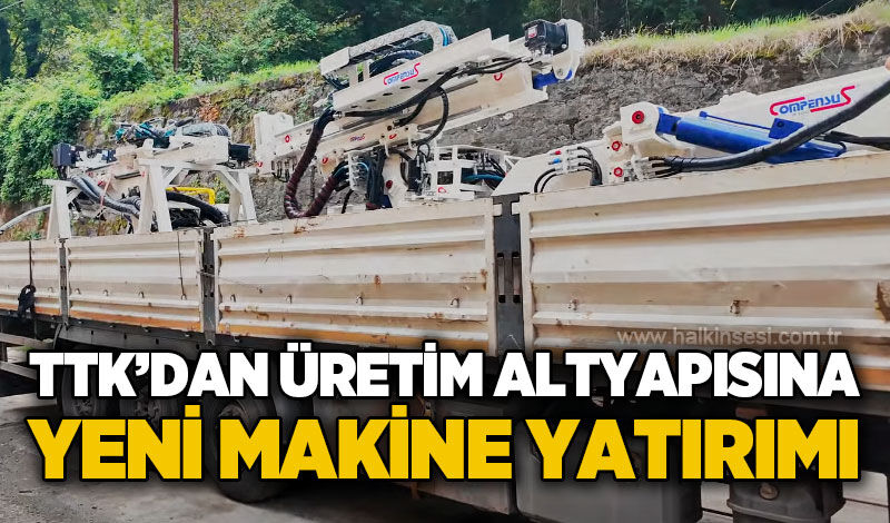 TTK’dan üretim altyapısına yeni makine yatırımı
