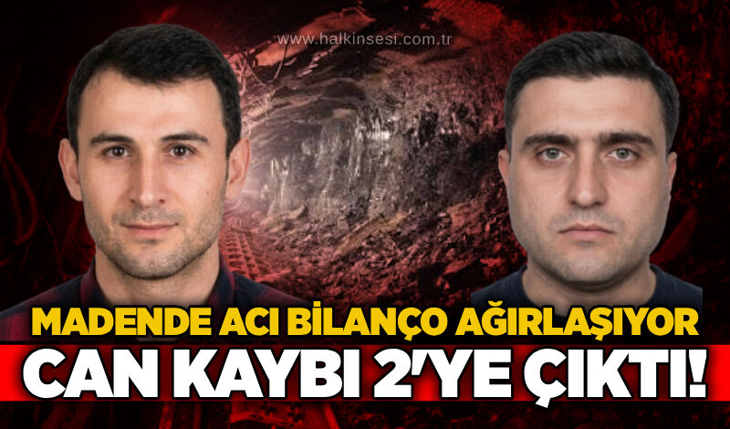 Madende acı bilanço ağırlaşıyor: Can kaybı 2'ye çıktı!