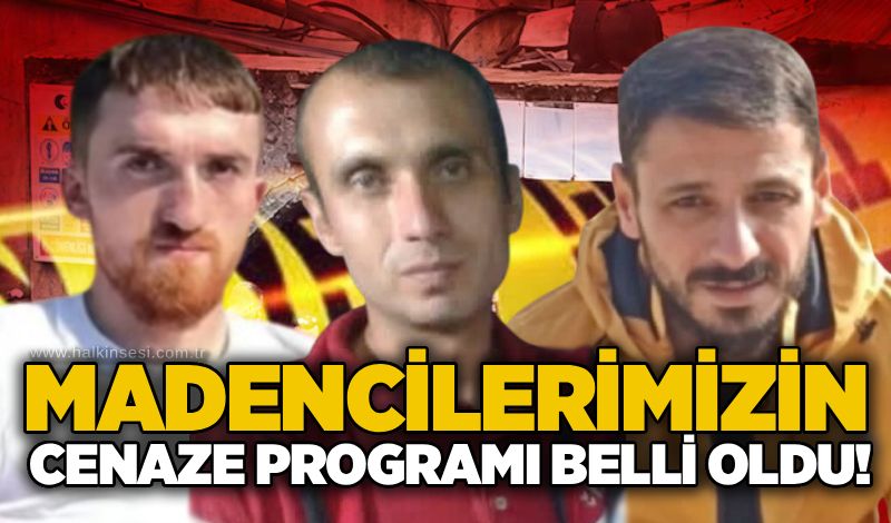 Madencilerimizin cenaze programları belli oldu