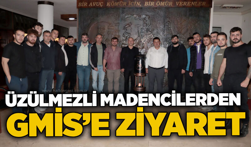 Üzülmezli Madencilerden GMİS’e ziyaret