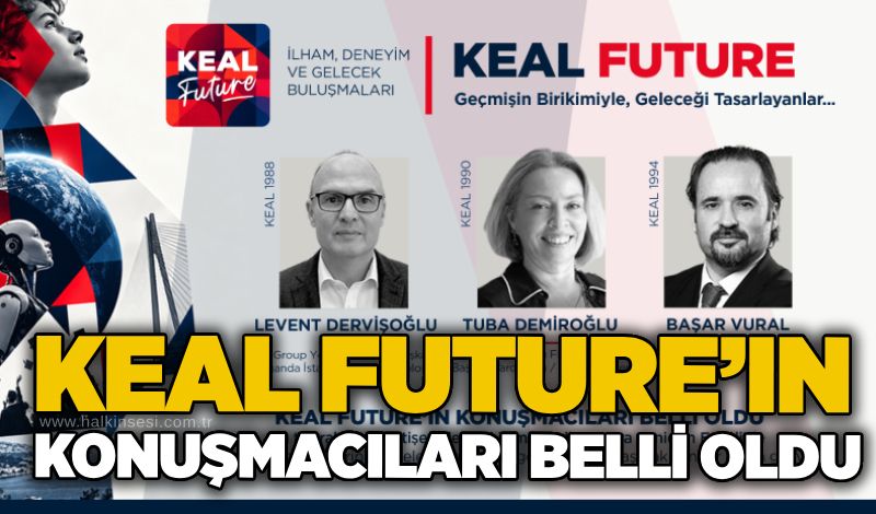 KEAL Future’ın konuşmacıları belli oldu