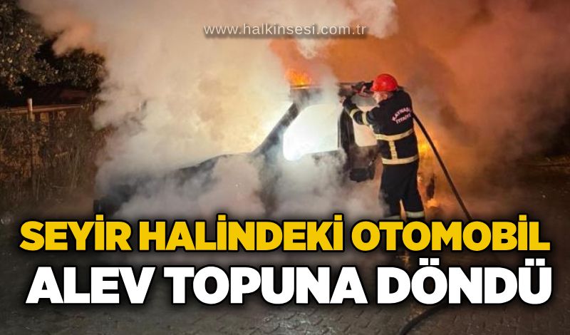 Seyir halindeki otomobil alev topuna döndü